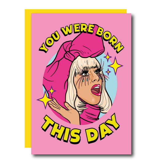 You Were Born This Day Lady Gaga Greeting Card - Las Ofrendas 