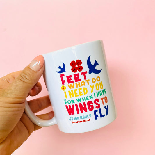 Feet what do I need you for Frida Kahlo quote coffee tea mug - Las Ofrendas