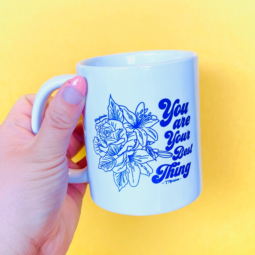 You are your best thing coffee tea matcha mug - Las Ofrendas