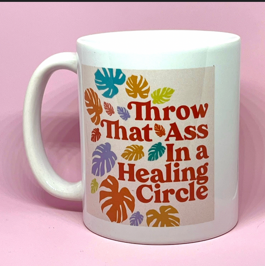 Colorful monstera Throw that ass in a healing circle mug - Las Ofrendas 