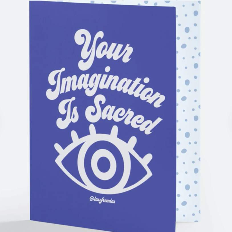 Your Imagination Is Sacred Greeting Card - Las Ofrendas