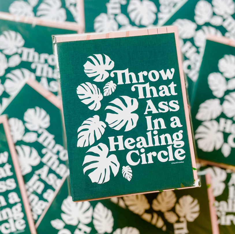 Throw That Ass In A Healing Circle Greeting Card