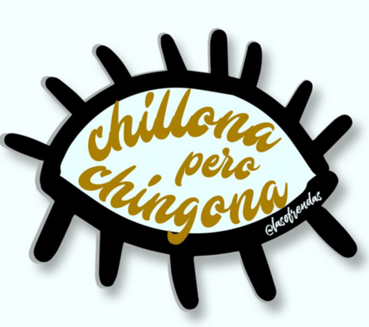 Chillona Pero Chingona Sticker - Las Ofrendas 