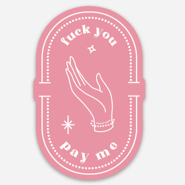 F U Pay Me Sticker - Las Ofrendas