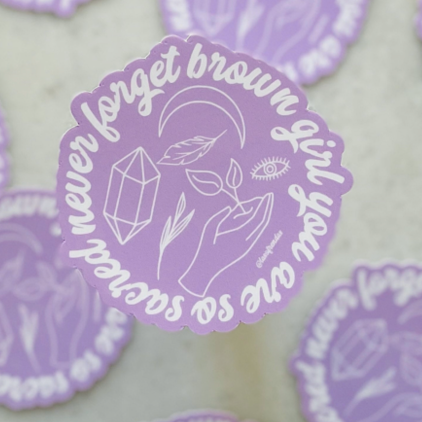 Never Forget Brown Girl, You Are So Sacred Sticker - Las Ofrendas