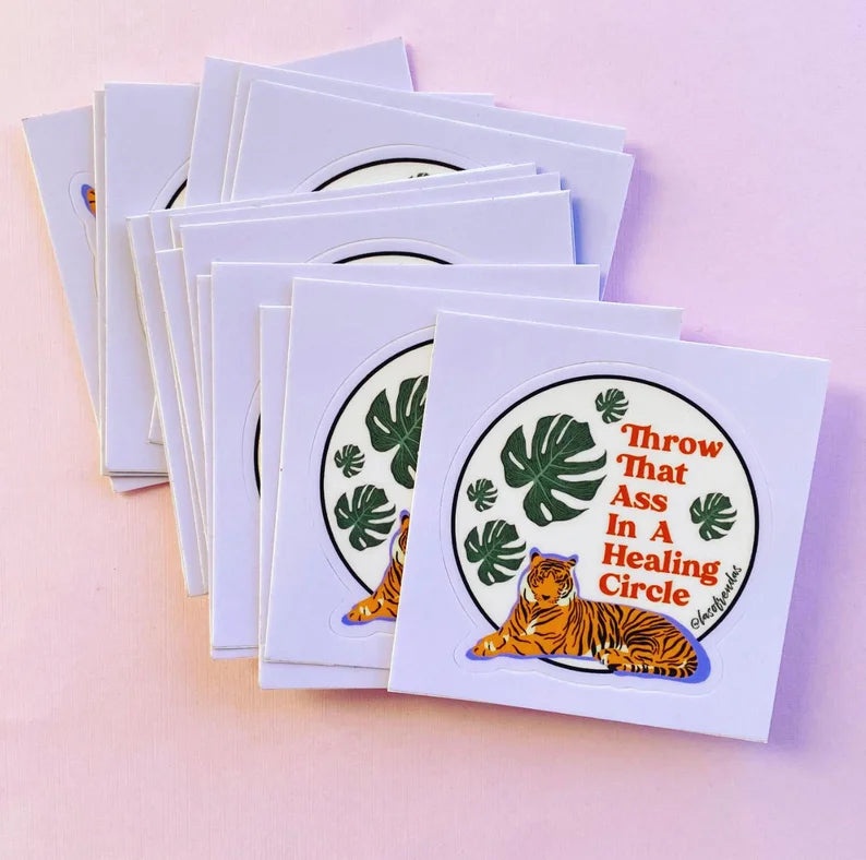 Throw That Ass In A Healing Circle Sticker