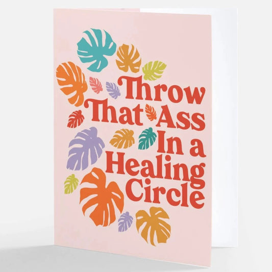 Throw That Ass In A Healing Circle colorful Greeting Card - Las Ofrendas 