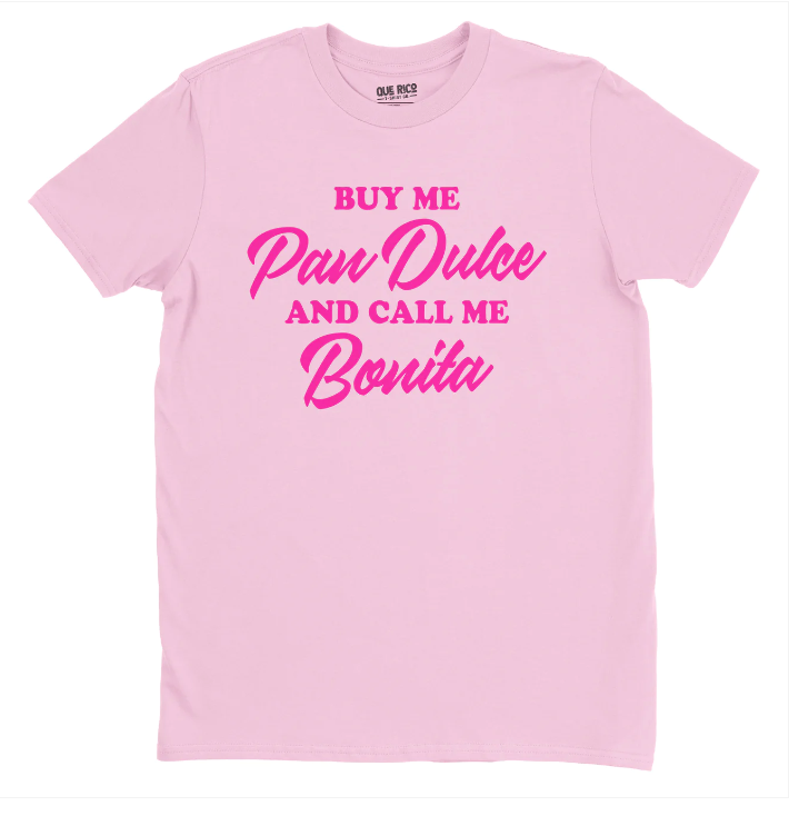 Buy me Pan Dulce and Call me Bonita T-Shirt