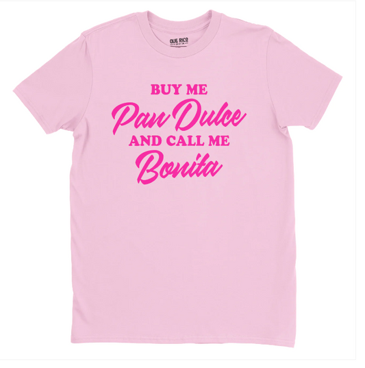 Buy me Pan Dulce and Call me Bonita T-Shirt - Las Ofrendas 