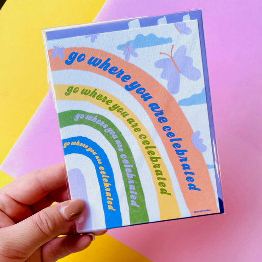 Go Where You are Celebrated Rainbow Greeting Card - Las Ofrendas 