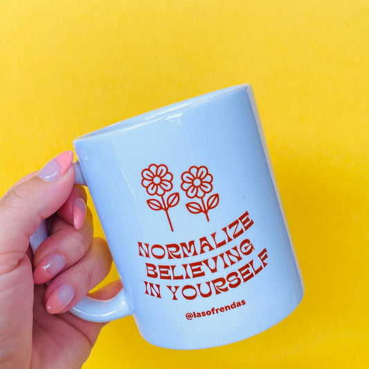 Normalize Believing in yourself coffee tea mug - Las Ofrendas 