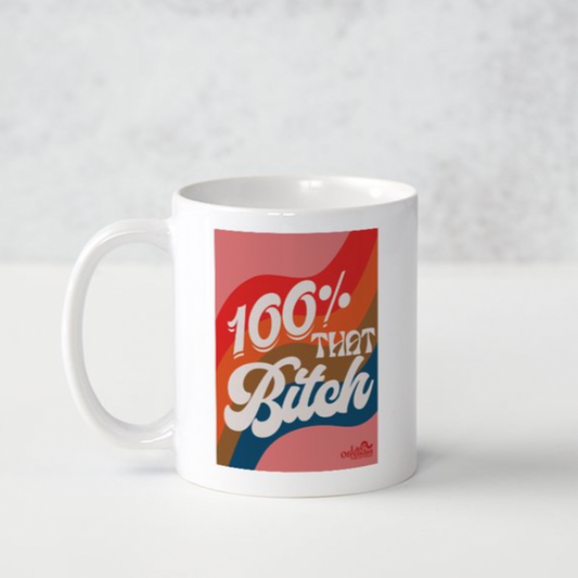 100% That Bitch coffee tea anytime mug - Las Ofrendas 
