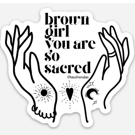 Brown Girl You Are So Sacred Sticker
