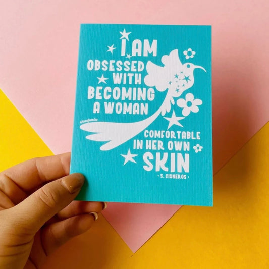 I am obsessed w becoming a woman comfortable in her own skin - Sandra Cisneros Quote Greeting Card
