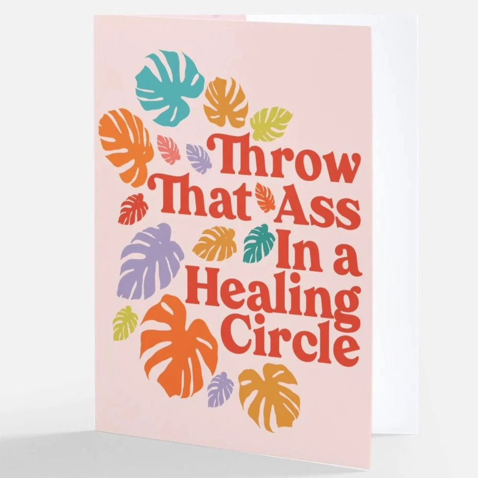 Throw That Ass In A Healing Circle colorful Greeting Card